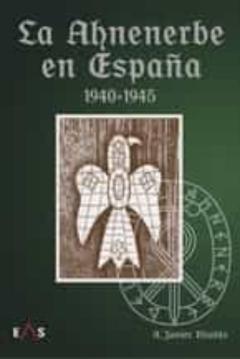 La Ahnenerbe En España 1940 - 1945