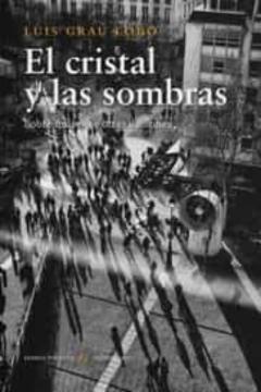 Libro, Audiolibro El Cristal Y Las Sombras: Sobre Museos Y Otras Ilusiones El Cristal Y Las Sombras: Sobre Museos Y Otras Ilusiones