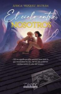 El Cielo Entre Nosotros