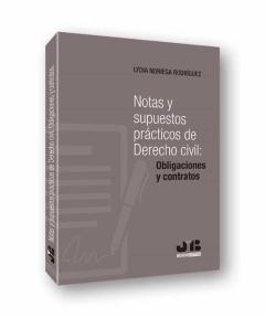 Notas Y Supuerstos Prácticos De Derecho Civil: Obligaciones Y Contratos