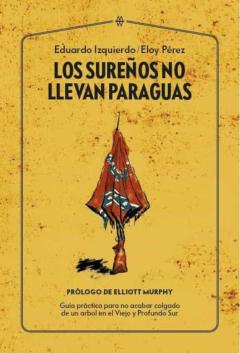 Libro, Audiolibro Los Sureños No Llevan Paraguas: Guia Practica Para No Acabar Colgado De Un Arbol En El Viejo Y Profundo Sur Los Sureños No Llevan Paraguas: Guia Practica Para No Acabar Colgado De Un Arbol En El Viejo Y Profundo Sur