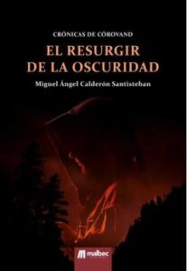 El Resurgir De La Oscuridad. Crónicas De Coróvand Vol. 1