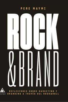 Libro, Audiolibro Rock &Amp; Brand. Reflexiones Sobre Marketing Y Branding A Través Del Rock &Amp; Roll Rock &Amp; Brand. Reflexiones Sobre Marketing Y Branding A Través Del Rock &Amp; Roll