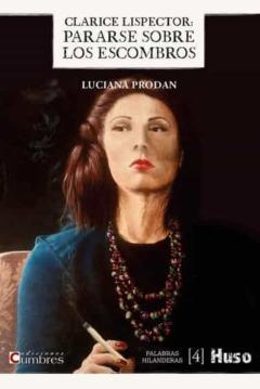 Libro, Audiolibro Clarice Lispector: Pararse Sobre Los Escombros Clarice Lispector: Pararse Sobre Los Escombros
