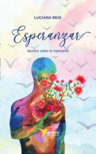 Esperanzar: Apuntes Sobre La Esperanza