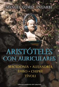 Aristoteles Con Auriculares: Macedonia, Alejandria, Efeso, Chipre Y Tivoli