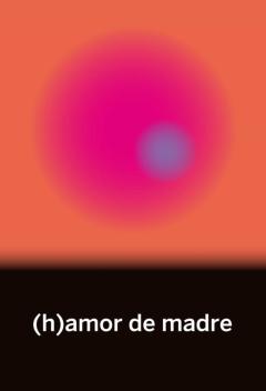 (H)Amor De Madre
