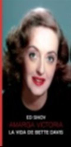 Amarga Victoria. La Vida De Bette Davis