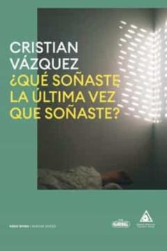 Libro, Audiolibro Que Soñaste La Ultima Vez Que Soñaste Que Soñaste La Ultima Vez Que Soñaste