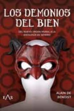 Los Demonios Del Bien: Del Nuevo Orden Moral A La Ideologia De Genero