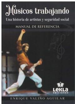 Libro, Audiolibro Musicos Trabajando. Una Historia De Artistas Y Seguridad Social. Manual De Referencia Musicos Trabajando. Una Historia De Artistas Y Seguridad Social. Manual De Referencia