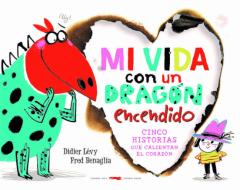 Mi Vida Con Un Dragon Encendido