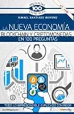 La Nueva Economia Blockchain Y Criptomonedas En 100 Preguntas