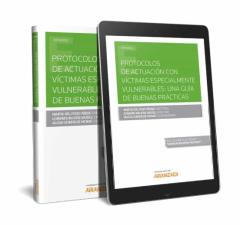 Protocolos De Actuación Con Víctimas Especialmente Vulnerables: Una Guía De Buenas Prácticas