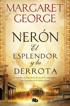 Nerón: El Esplendor Y La Derrota