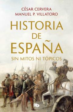 Historia De España Sin Mitos Ni Topicos
