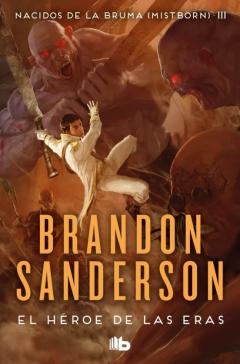 El Heroe De Las Eras (Nacidos De La Bruma [Mistborn] 3)