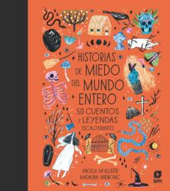 Libro, Audiolibro Historias De Miedo Del Mundo Entero: 50 Cuentos Y Leyendas Escalogriantes Historias De Miedo Del Mundo Entero: 50 Cuentos Y Leyendas Escalogriantes