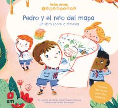 Todos Somos Especiales : Pedro Y El Reto Del Mapa (Dislexia) Un Libro Sobre La Dislexia