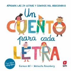 Libro, Audiolibro Un Cuento Para Cada Letra. Aprende Las 29 Letras Y Sonidos Del Abecedario Un Cuento Para Cada Letra. Aprende Las 29 Letras Y Sonidos Del Abecedario