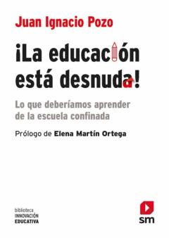 Libro, Audiolibro ¡La Educacion Esta Desnuda!: Lo Que Deberiamos Aprender De La Escuela Confinada ¡La Educacion Esta Desnuda!: Lo Que Deberiamos Aprender De La Escuela Confinada