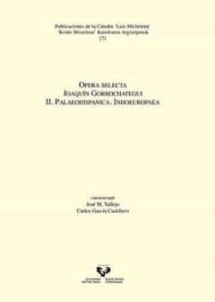 Opera Selecta. Joaquín Gorrochategui. Ii. Palaeohispanica. Indoeu Ropaea