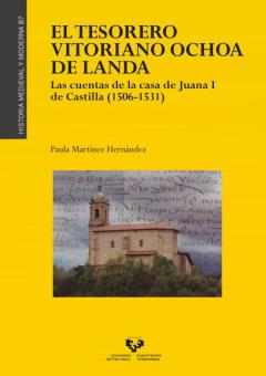 Libro, Audiolibro El Tesorero Vitoriano Ochoa De Landa. Las Cuentas De La Casa De Juana I De Castilla (1506-1531) El Tesorero Vitoriano Ochoa De Landa. Las Cuentas De La Casa De Juana I De Castilla (1506-1531)