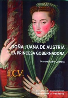 Libro, Audiolibro Doña Juana De Austria. La Princesa Gobernadora Doña Juana De Austria. La Princesa Gobernadora