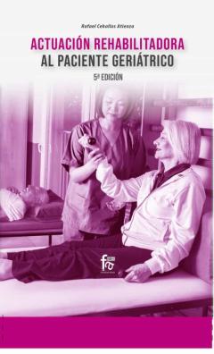 Libro, Audiolibro Actuación Rehabilitación Al Paciente Geriátrico-5º Edición Actuación Rehabilitación Al Paciente Geriátrico-5º Edición