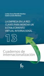 Cuaderno 13. La Empresa En La Red. Claves Para Montar Un Establecimiento Virtual Internacional