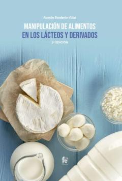 Manipulacion De Alimentos En Lacteos Y Derivados (2ª Ed.)