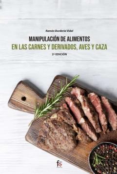 Manipulacion De Alimentos En Las Carnes Y Derivados, Aves Y Caza- (2ª Ed.)