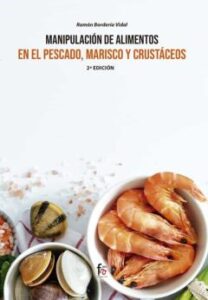 Manipulacion De Alimentos En El Pescado, Marisco Y Crustaceos (2ª Ed.)