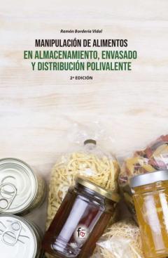 Manipulacion De Alimentos En Almacenamiento, Envasado Y Distribucion Polivalente (2ª Ed.)