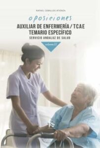 Auxiliar De Enfermeria/ Tcae. Temario Especifico. Servicio Andaluz De Salud (Vol. Ii)