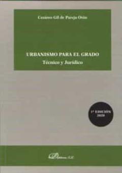 Urbanismo Para El Grado. Tecnico Y Juridico