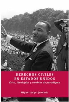 Libro, Audiolibro Derechos Civiles En Estados Unidos: Etica, Ideologias Y Cambios De Paradigma Derechos Civiles En Estados Unidos: Etica, Ideologias Y Cambios De Paradigma