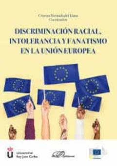 Libro, Audiolibro Discriminacion Racial, Intolerancia Y Fanatismo En La Union Europ Ea Discriminacion Racial, Intolerancia Y Fanatismo En La Union Europ Ea
