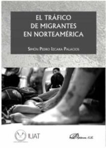 Trafico De Migrantes En Norteamerica, El