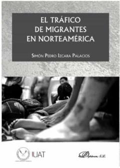 Trafico De Migrantes En Norteamerica, El