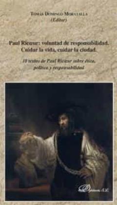 Paul Ricoeur: Voluntad De Responsabilidad. Cuidar La Vida, Cuidar La Ciudad