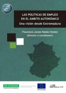 Las Politicas De Empleo En El Ambito Autonomico: Una Vision Desde Extremadura