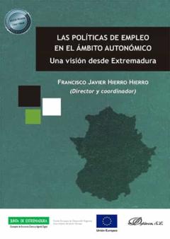Las Politicas De Empleo En El Ambito Autonomico: Una Vision Desde Extremadura