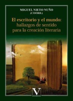 El Escritorio Y El Mundo: Hallazgos De Sentido Para La Creación L Iteraria