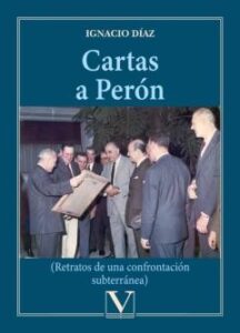 Cartas A Perón (Retratos De Una Confrontación Subterránea)
