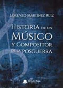 Historia De Un Músico Y Compositor De La Posguerra
