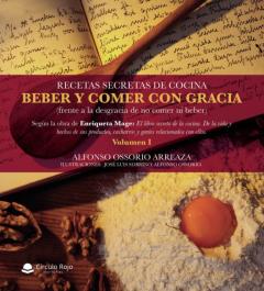 Beber Y Comer Con Gracia (Frente A La Desgracia De No Comer Ni Beber)