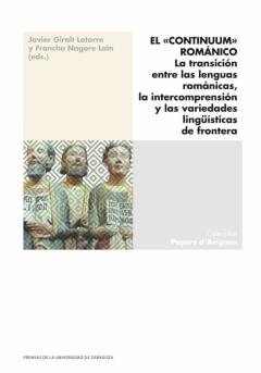 Libro, Audiolibro El &Quot;Continuum&Quot; Romanico. La Transicion Entre Las Lenguas Romanicas, La Intercomprension Y Las Variedades Linguisticas De Frontera El &Quot;Continuum&Quot; Romanico. La Transicion Entre Las Lenguas Romanicas, La Intercomprension Y Las Variedades Linguisticas De Frontera