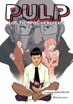 Libro, Audiolibro Pulp. Los Tiempos Heroicos (Novela Gráfica) Pulp. Los Tiempos Heroicos (Novela Gráfica)