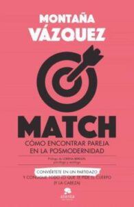 Match. Cómo Encontrar Pareja En La Posmodernidad